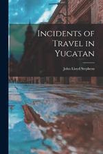 Incidents of Travel in Yucatan