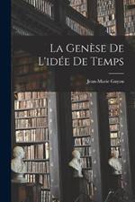 La Genese de L'idee de Temps