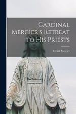 Cardinal Mercier's Retreat to His Priests