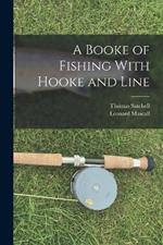 A Booke of Fishing With Hooke and Line