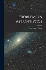 Problems in Astrophysics