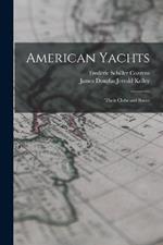 American Yachts: Their Clubs and Races