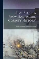 Real Stories From Baltimore County History