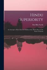 Hindu Superiority: An Attempt to Determine the Position of the Hindu Race in the Scale of Nations