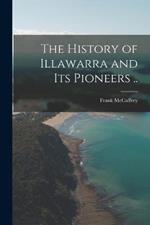 The History of Illawarra and its Pioneers ..