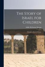 The Story of Israel for Children: Glimpses of Jewish History