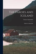 The Faroes and Iceland: Studies in Island Life