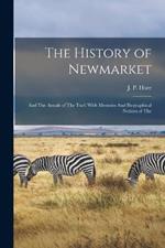 The History of Newmarket: And The Annals of The Turf: With Memoirs And Biographical Notices of The