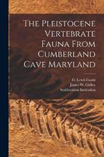 The Pleistocene Vertebrate Fauna From Cumberland Cave Maryland