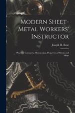Modern Sheet-Metal Workers' Instructor: Practical Geometry, Mensuration, Properties of Metals and Alloys