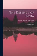 The Defence of India: A Strategical Study