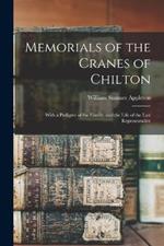 Memorials of the Cranes of Chilton: With a Pedigree of the Family, and the Life of the Last Representative