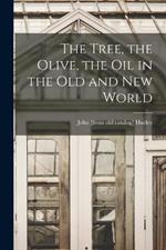 The Tree, the Olive, the oil in the Old and New World