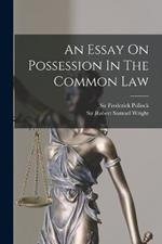 An Essay On Possession In The Common Law