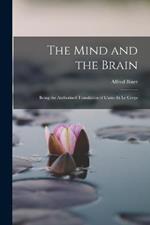 The Mind and the Brain: Being the Authorised Translation of L'ame et le Corps