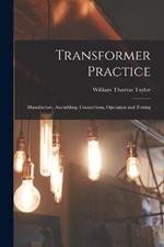 Transformer Practice: Manufacture, Assembling, Connections, Operation and Testing