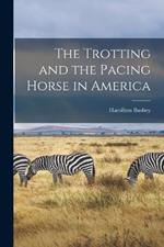 The Trotting and the Pacing Horse in America