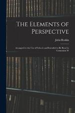 The Elements of Perspective: Arranged for the use of Schools and Intended to be Read in Connexion W