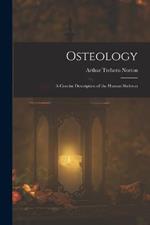 Osteology; a Concise Description of the Human Skeleton