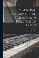 A General History of the Science and Practice of Music