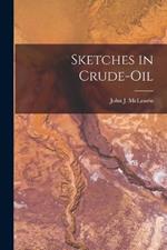 Sketches in Crude-Oil