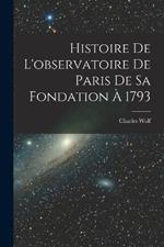 Histoire De L'observatoire De Paris De Sa Fondation A 1793