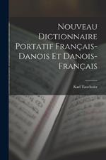 Nouveau Dictionnaire Portatif Francais-Danois Et Danois-Francais