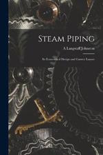 Steam Piping: Its Economical Design and Correct Layout