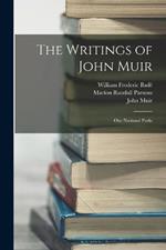 The Writings of John Muir: Our National Parks