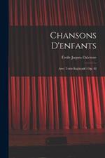 Chansons d'enfants: Avec texte explicatif: op. 42