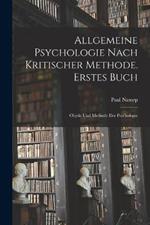 Allgemeine Psychologie nach kritischer Methode. Erstes Buch: Objekt und Methode der Psychologie