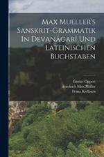 Max Mueller's Sanskrit-grammatik In Devanâgarî Und Lateinischen Buchstaben
