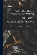 Automobile Welding With the Oxy-Acetylene Flame