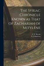 The Syriac Chronicle Known as That of Zachariah of Mitylene