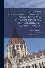 Reden Des Reichsrathsabgeordneten Georg Ritter Von Schoenerer (Nach Den Stenographischen Aufzeichnungen): Nebst Einem Anhange ...