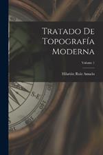 Tratado De Topografía Moderna; Volume 1