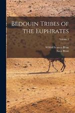 Bedouin Tribes of the Euphrates; Volume 2