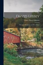 David Libbey: Penobscot Woodman and River-driver