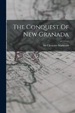 The Conquest Of New Granada