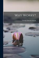 Why Worry?