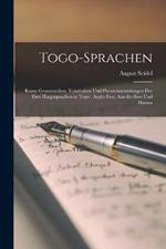 Togo-Sprachen: Kurze Grammatiken, Vokabulare Und Phrasensammlungen Der Drei Hauptsprachen in Togo: Anglo-Ewe, Anecho-Ewe Und Haussa