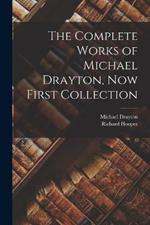 The Complete Works of Michael Drayton, Now First Collection