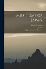 Miss Nume of Japan; a Japanese-American Romance