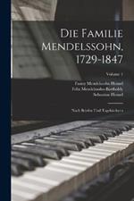 Die Familie Mendelssohn, 1729-1847: Nach Briefen Und Tagebuchern; Volume 1