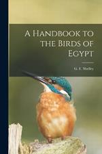 A Handbook to the Birds of Egypt