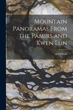 Mountain Panoramas From the Pamirs and Kwen Lun