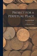 Project for a Perpetual Peace: A Philosphical Essay