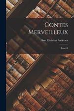 Contes merveilleux; Tome II