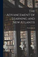 The Advancement of Learning and New Atlantis