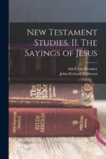 New Testament Studies, II. The Sayings of Jesus